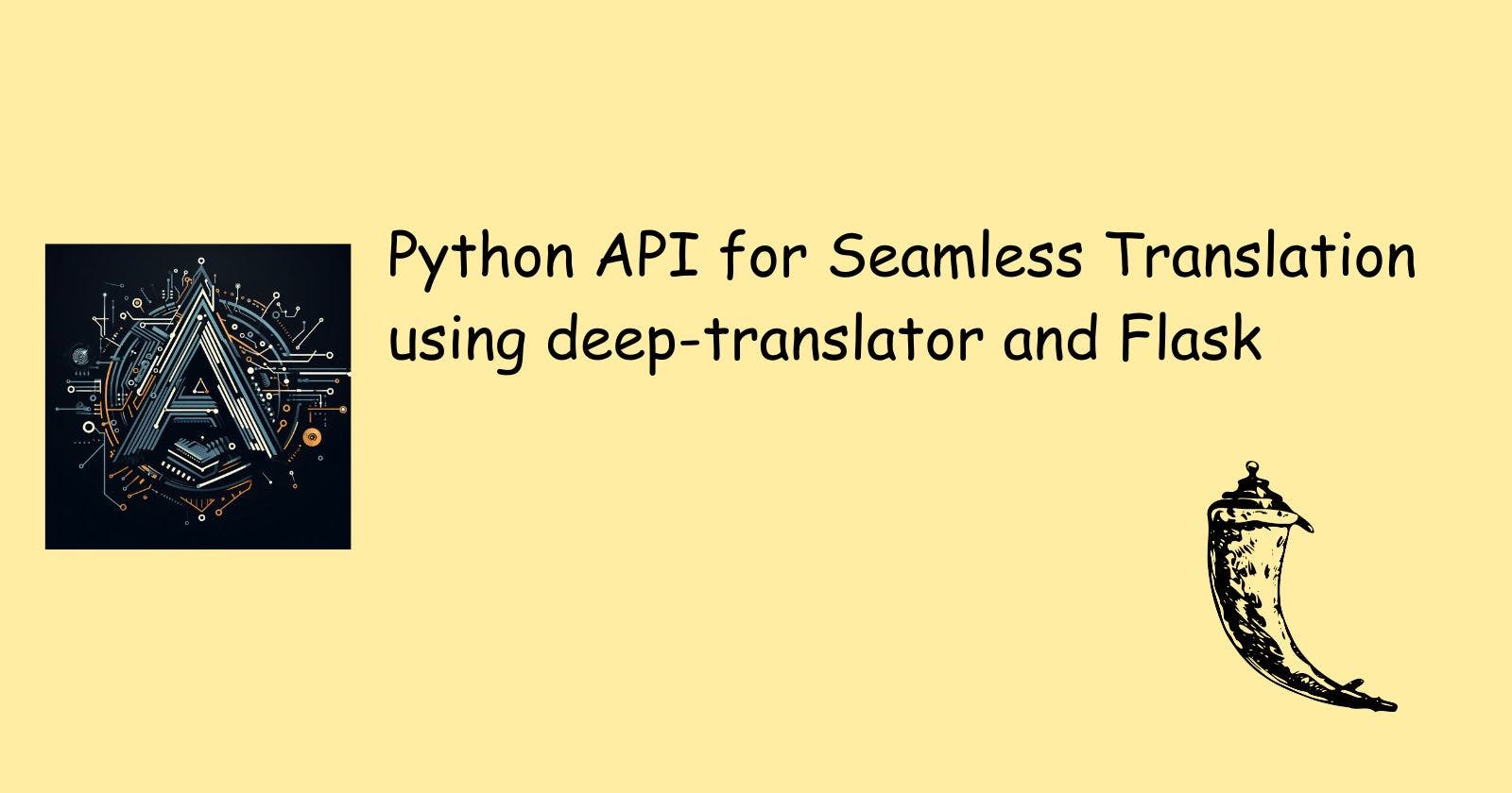Python API for Seamless Translation using deep-translator and Flask
