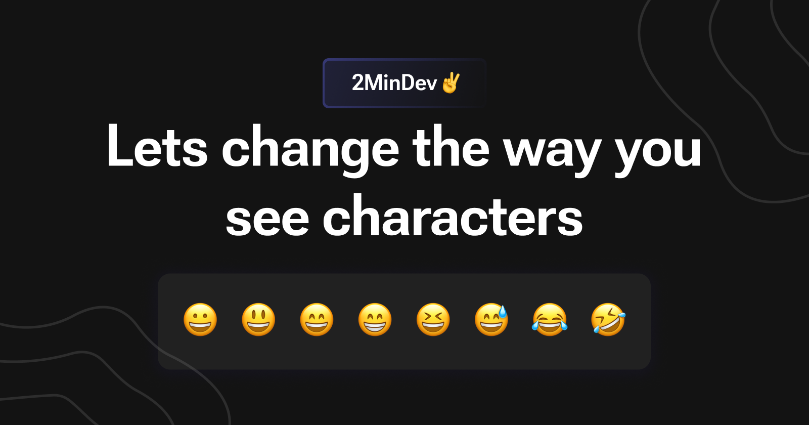 Lets change the way you see characters