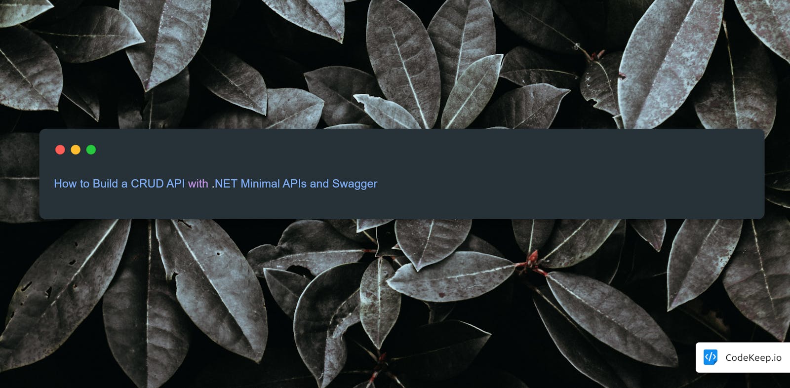 How to Build a CRUD API with .NET Minimal APIs and Swagger