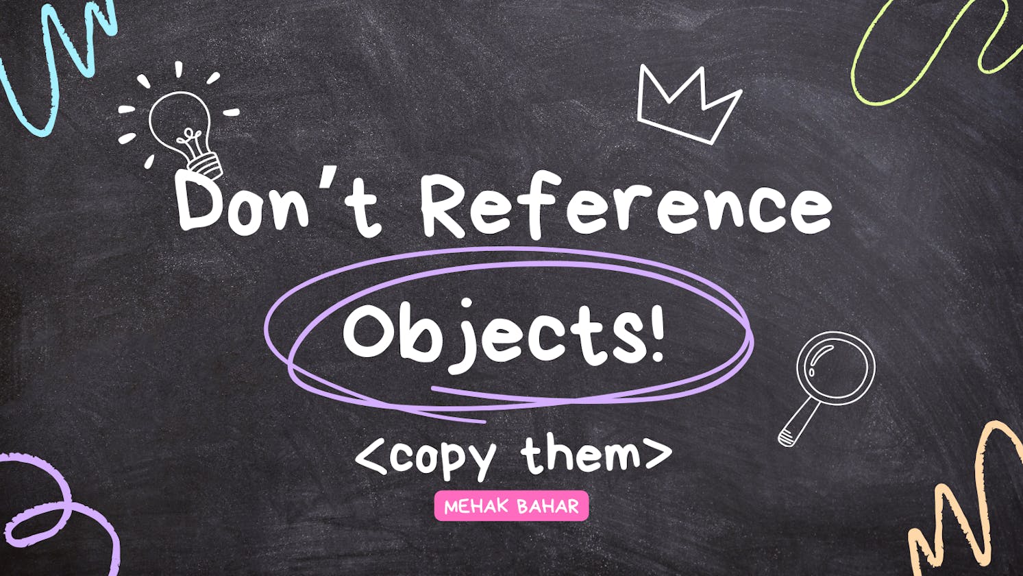 How to Actually Copy an Object & Not Only Reference It