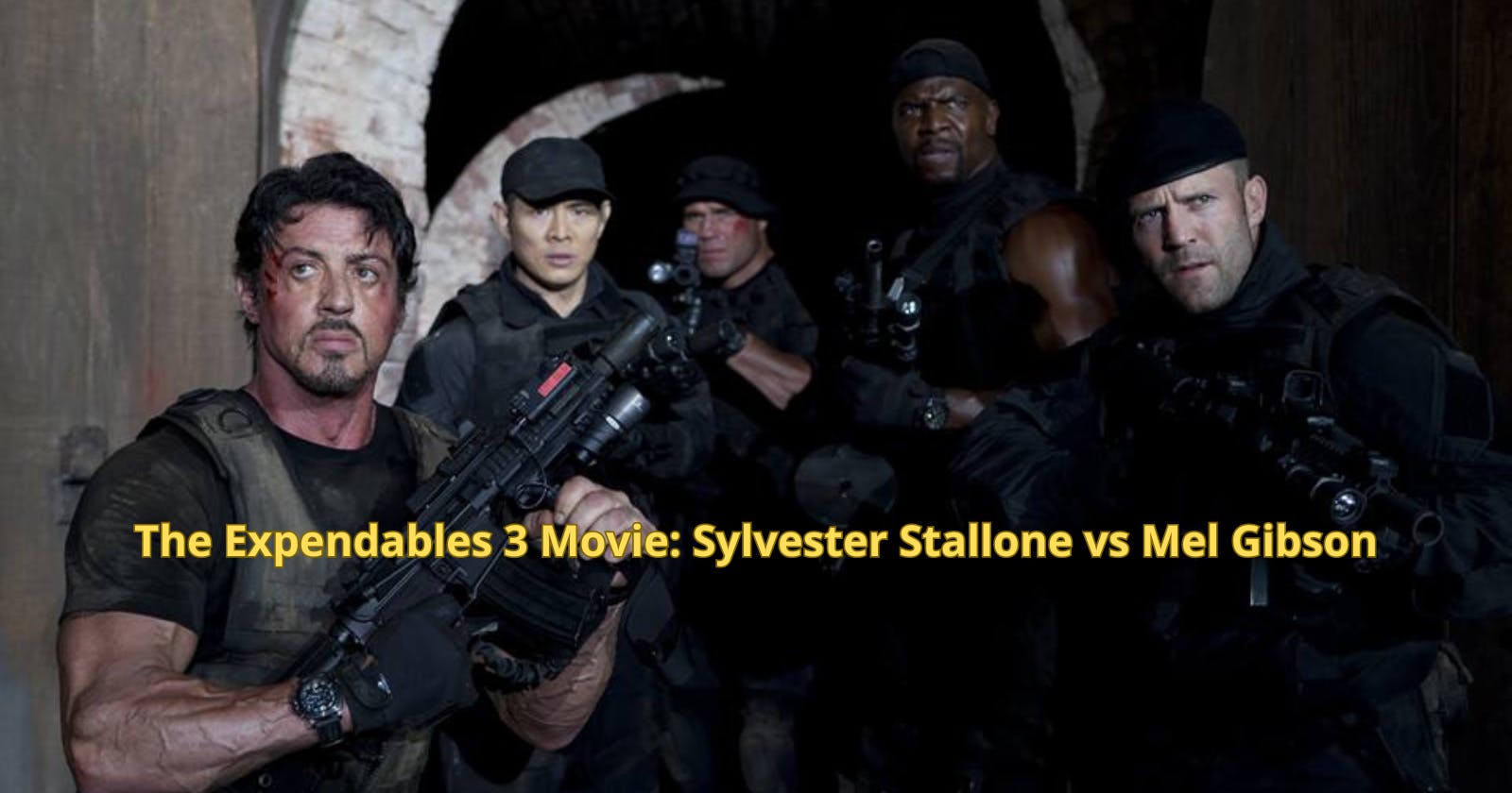 The Expendables 3 Movie: Sylvester Stallone vs Mel Gibson