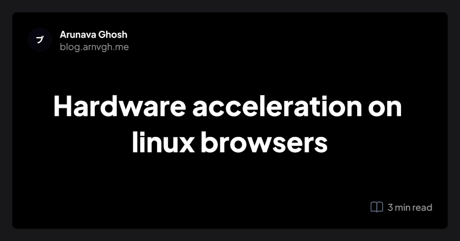 Hardware acceleration on linux browsers