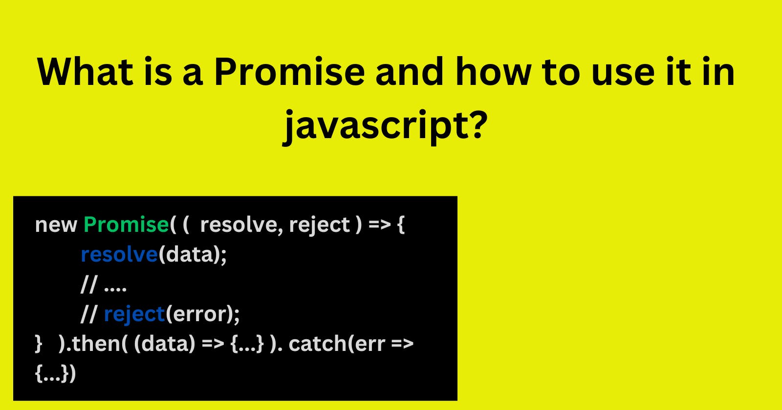 What is a Promise and how to use it in javascript?