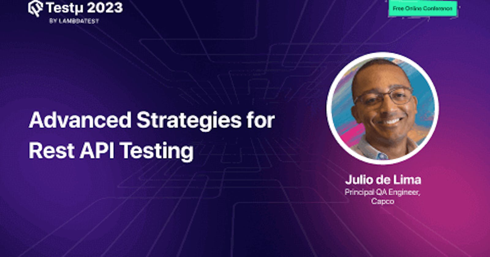 Testing Beyond the Surface: Advanced Strategies for REST API Testing [Testμ 2023]