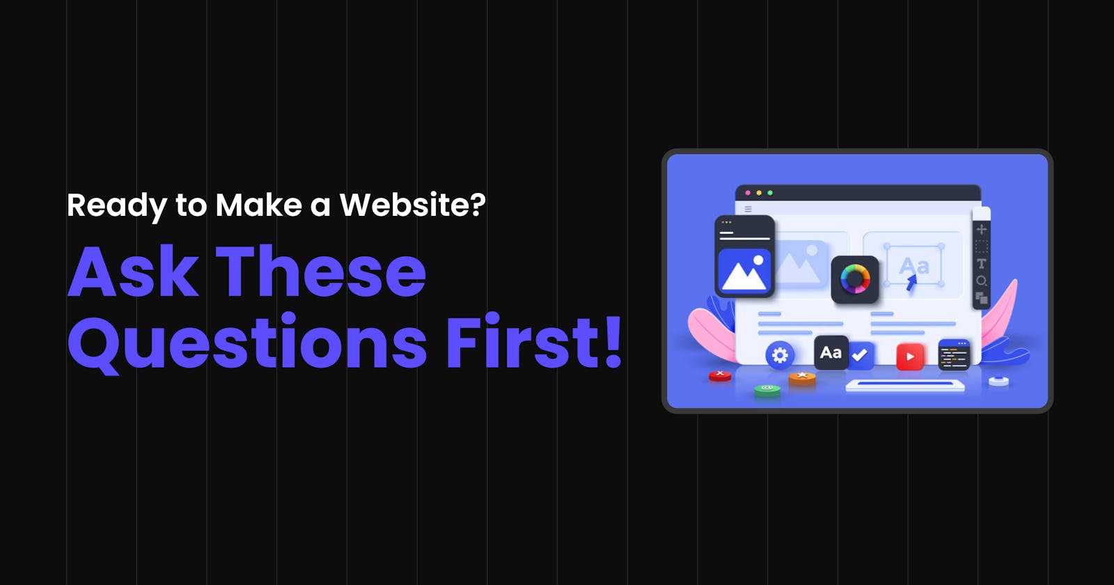 Before You Start Designing a Website, Ask These Questions!