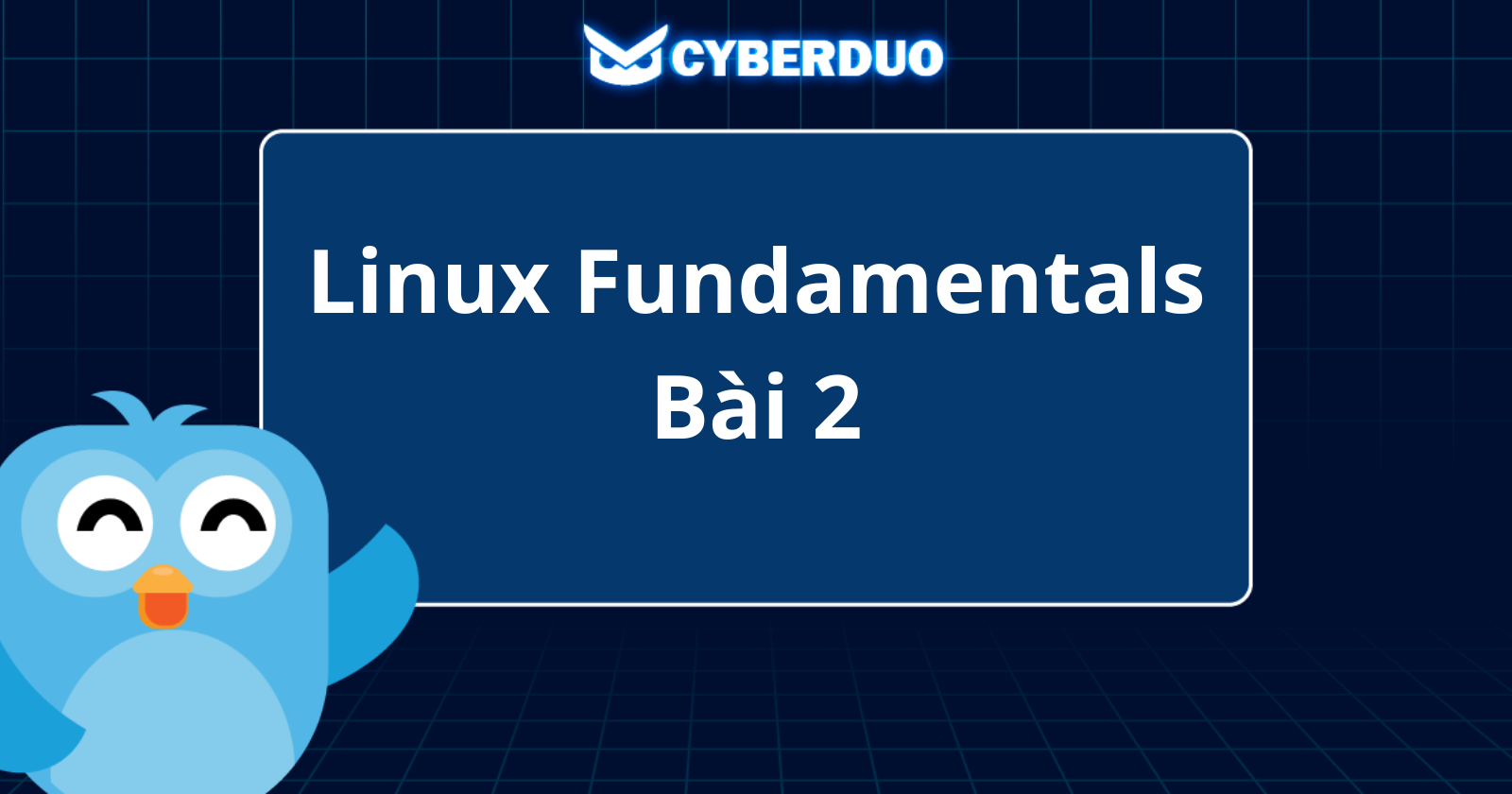 Linux Fundamentals: Bài 2