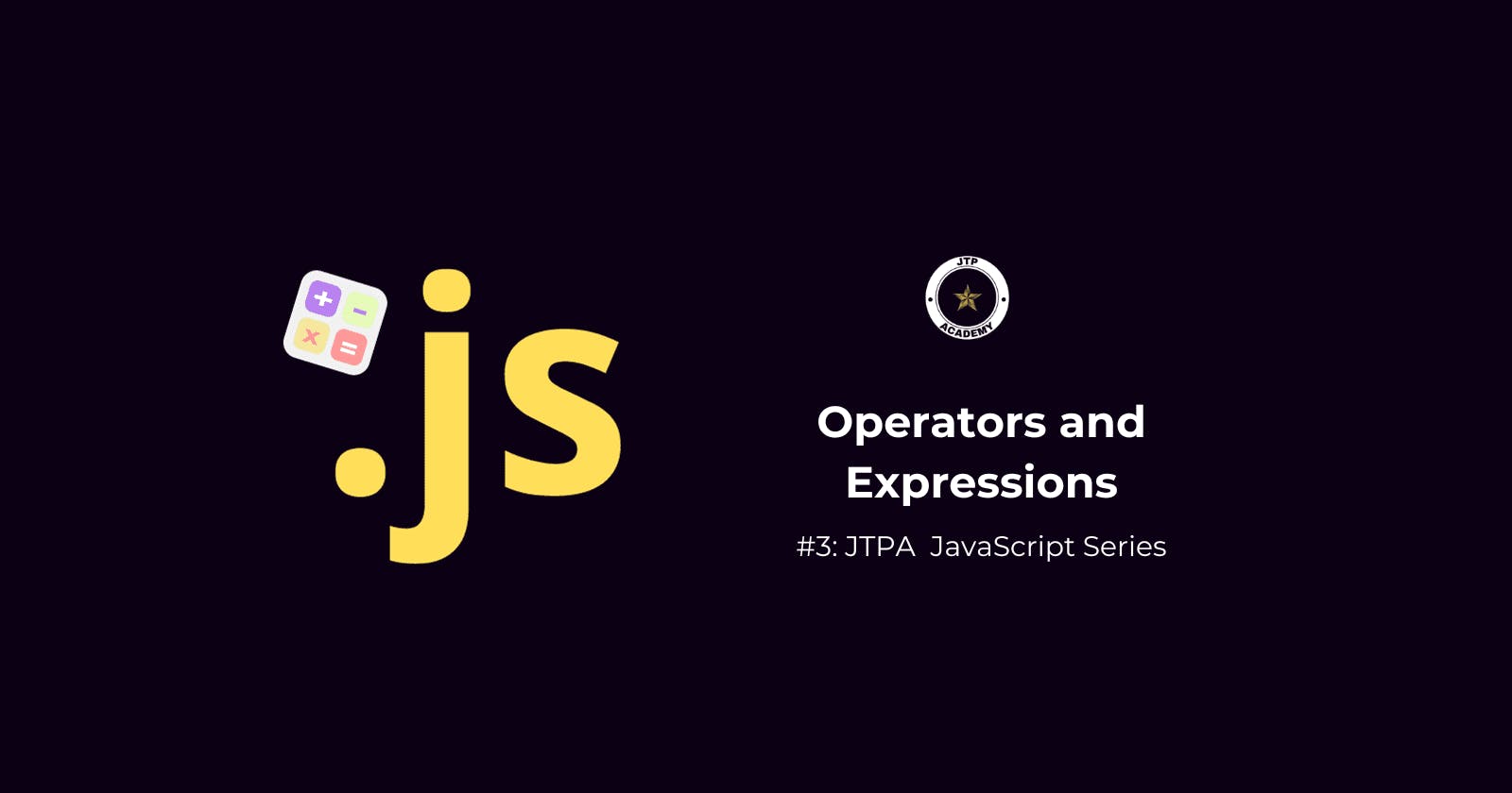 Operators and Expressions in JavaScript: Unveiling the Power of Code Manipulation