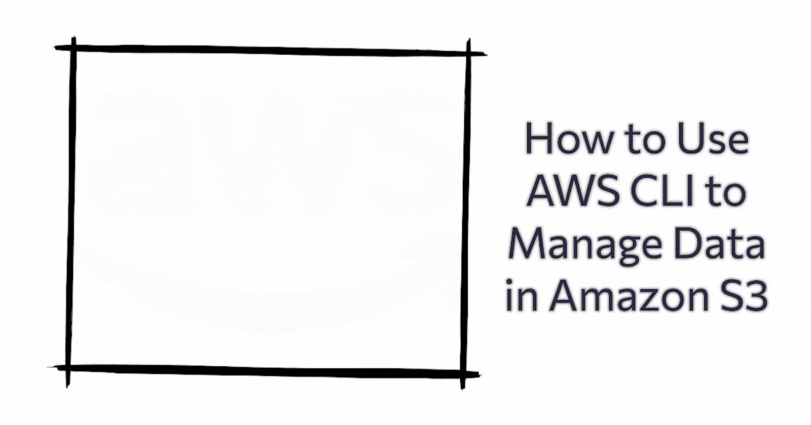 How to Use AWS CLI to Manage Data in Amazon S3 | Day 43 of 90 Days of DevOps