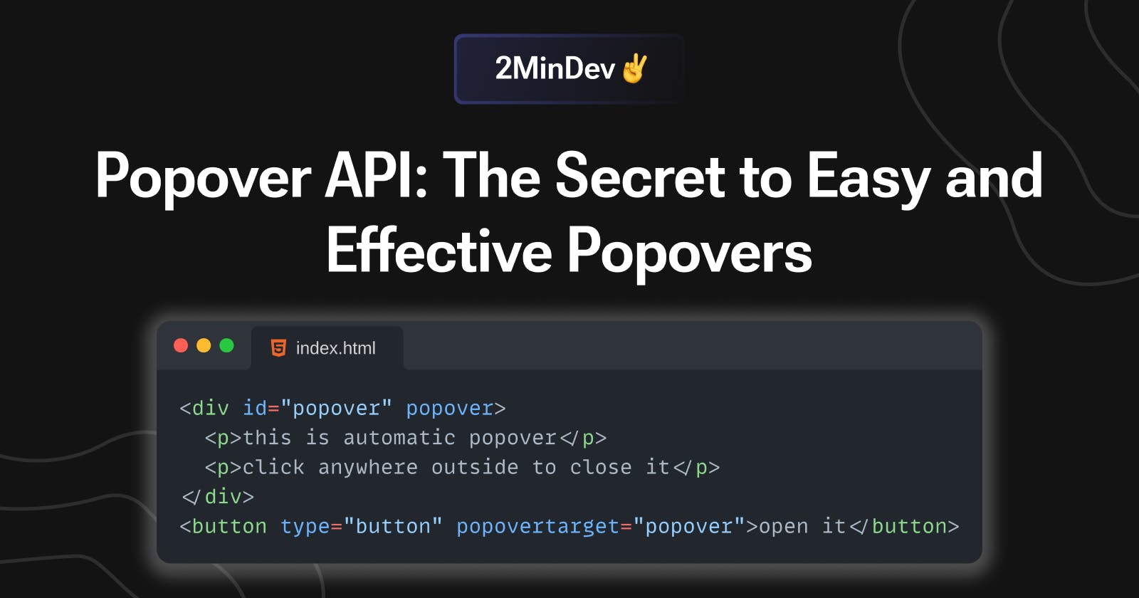 Popover API: The Secret to Easy and Effective Popovers