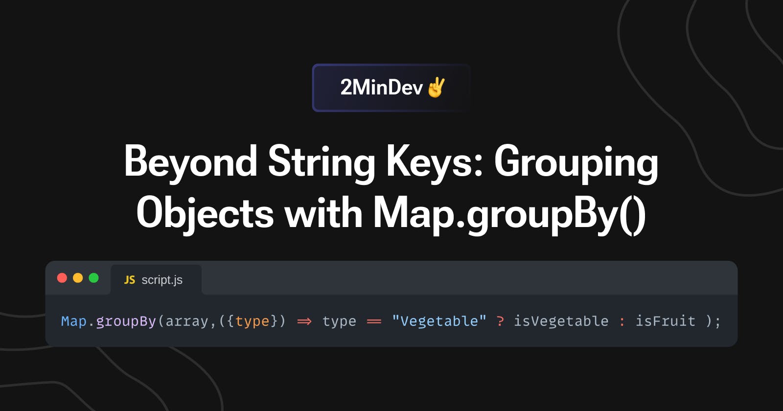 Beyond String Keys: Grouping Objects with Map.groupBy()