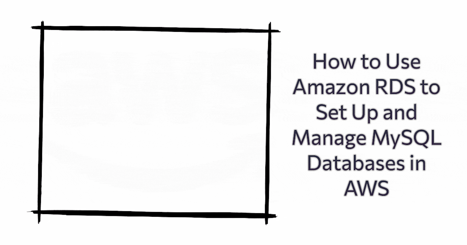 How to Use Amazon RDS to Set Up and Manage MySQL Databases in AWS: A Complete Guide for DevOps Engineers