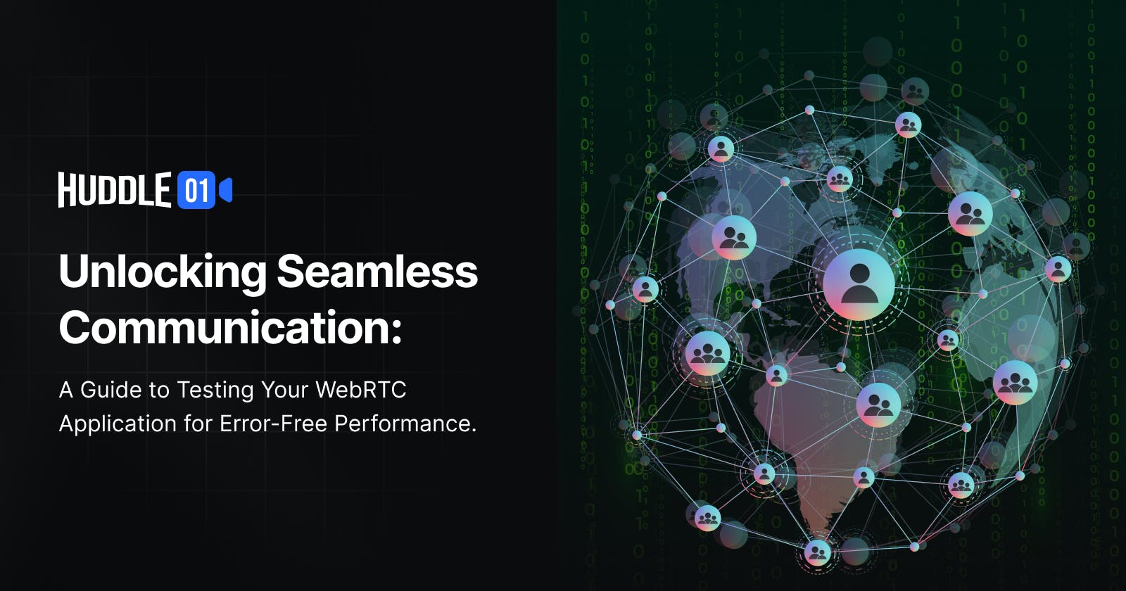 Unlocking Seamless Communication: A Guide to Testing Your WebRTC Application for Error-Free Performance