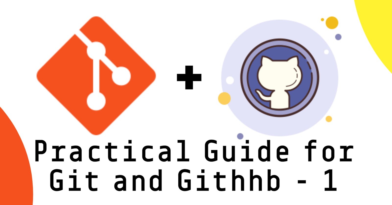 Guide to learn Git and GitHub, Part -1