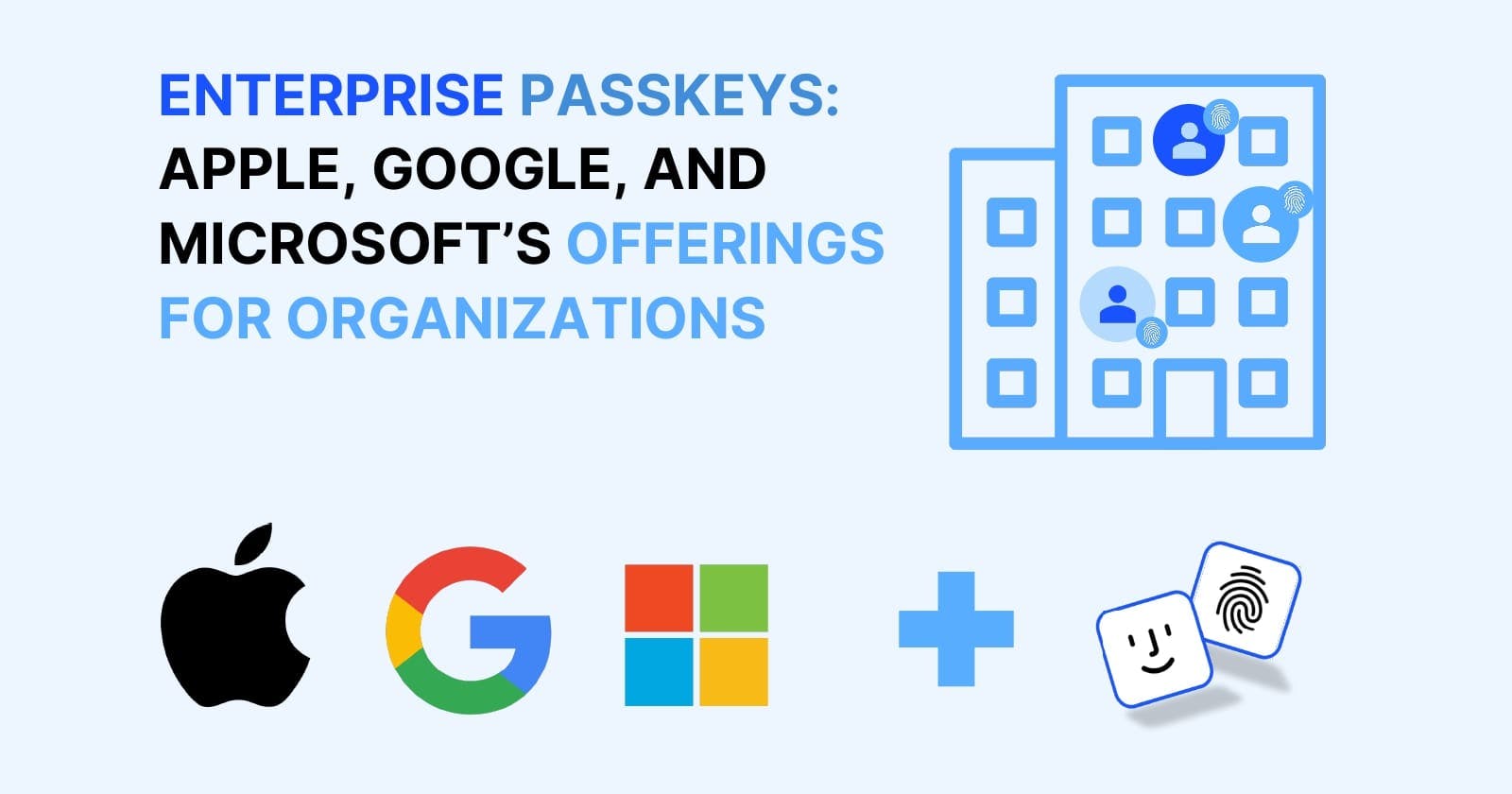 Enterprise Passkeys: Where do Apple, Google, and Microsoft stand right now?