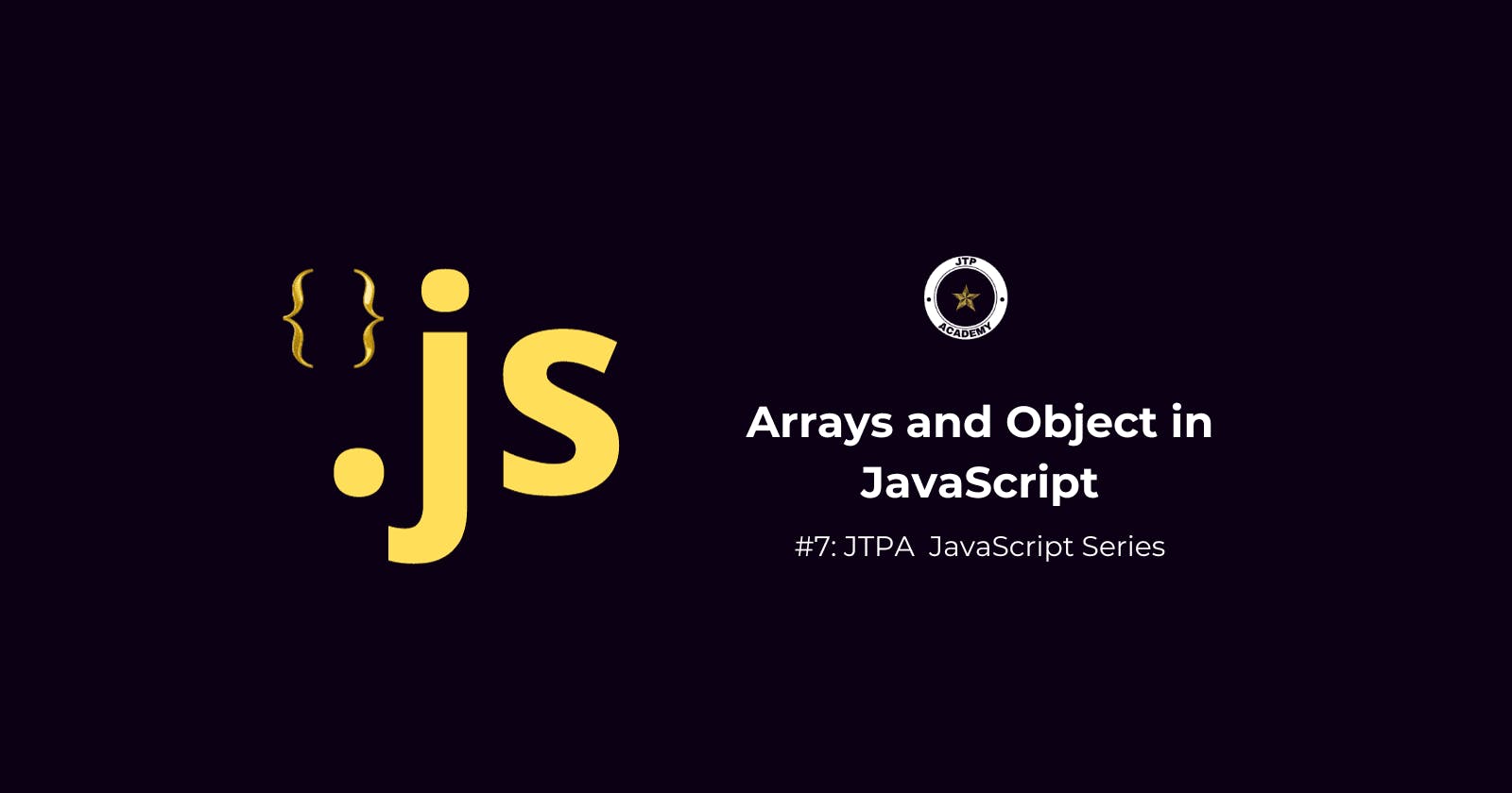 Mastering Data Structures in JavaScript: Unveiling the Power of Arrays and Objects