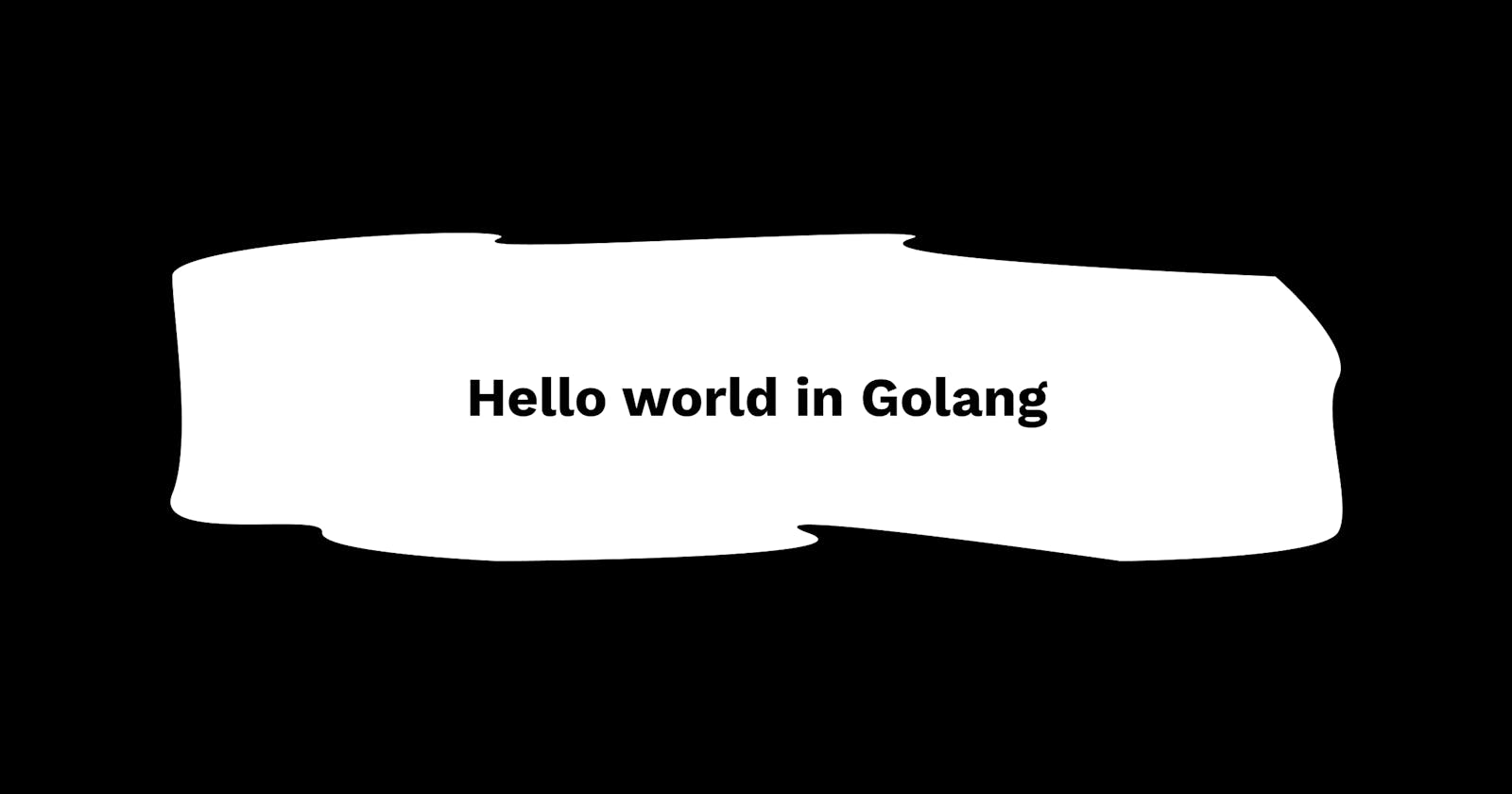 Hello world in Golang