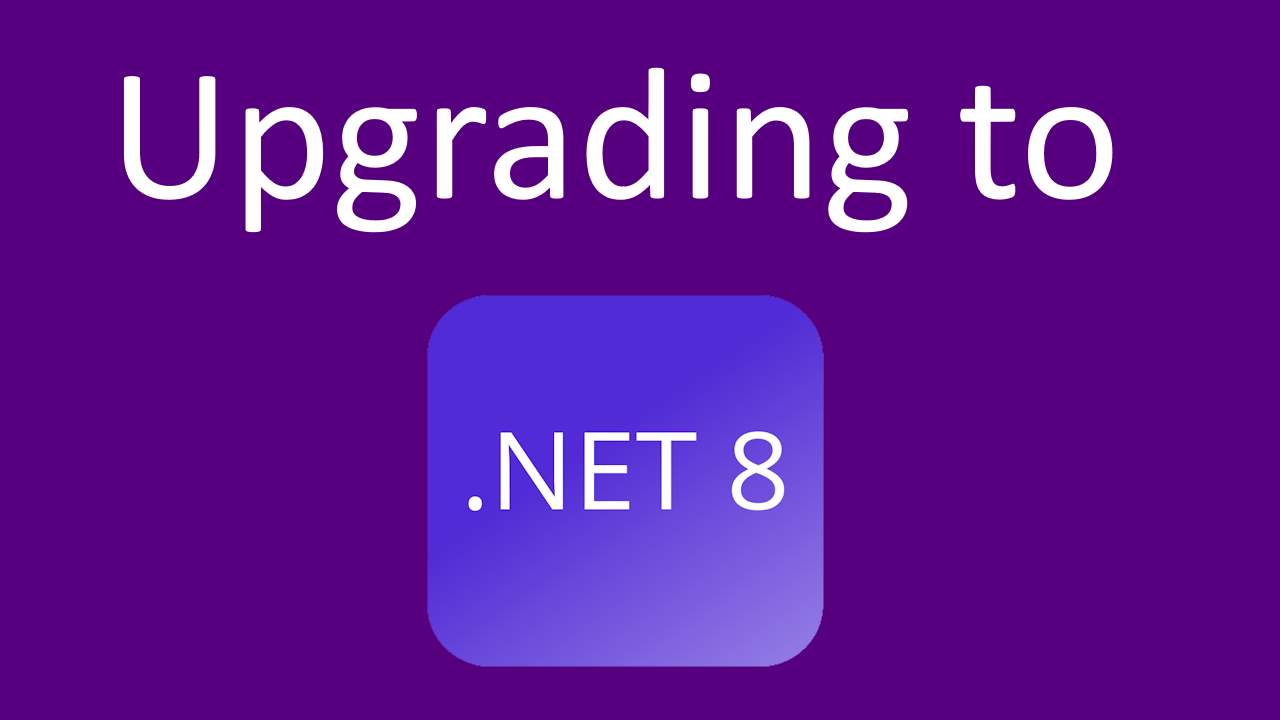 Upgrading to .NET 8