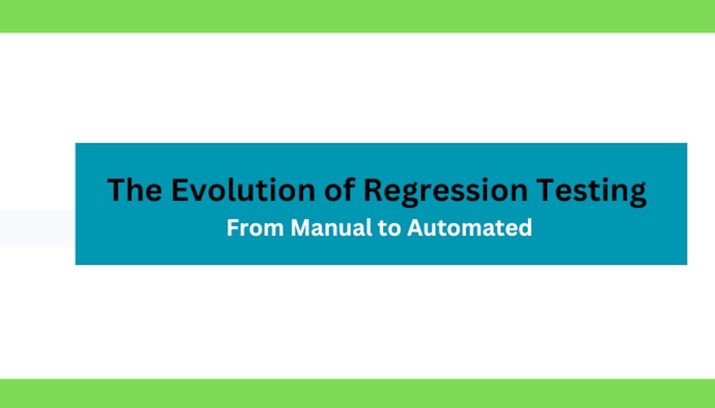The Evolution of Regression Testing: From Manual to Automated