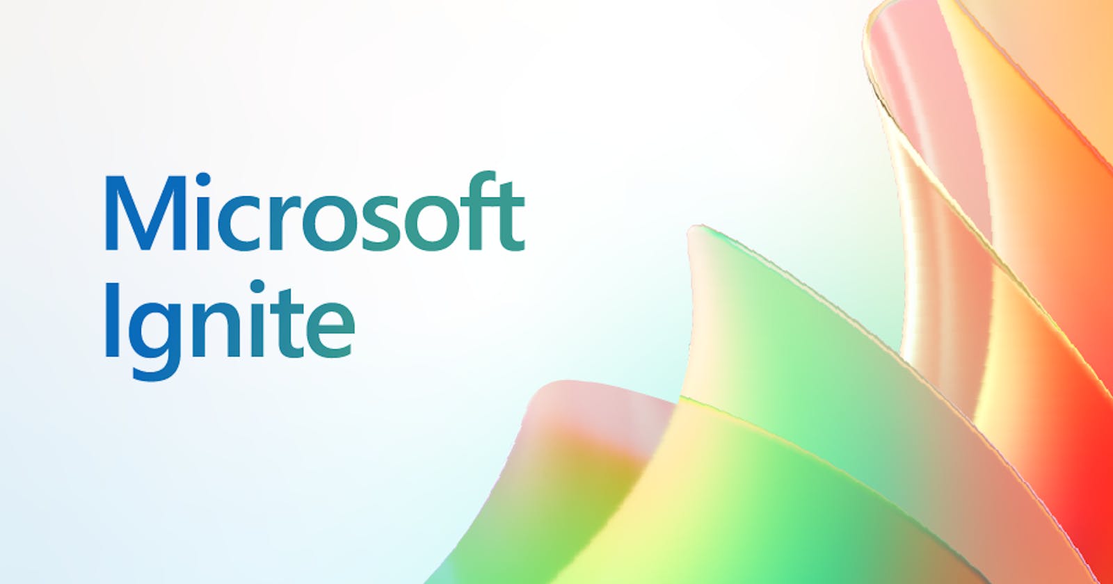 Microsoft Ignite Announcements for Developers
