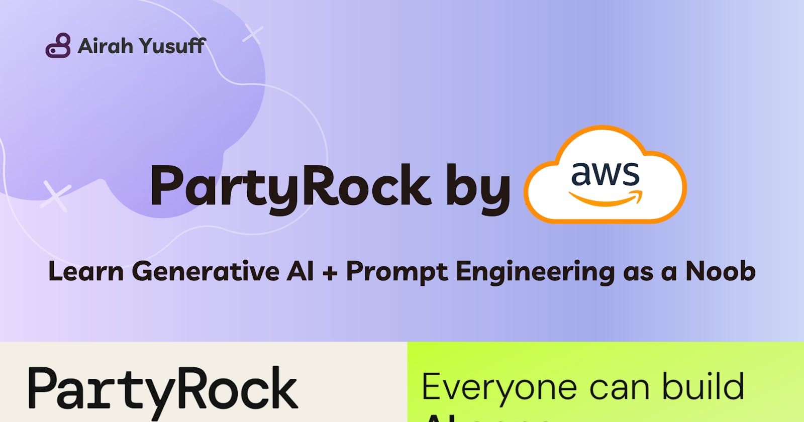 Generative AI For Noobs: Learn With AWS PartyRock🎉