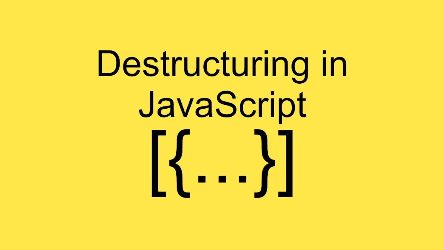 Mastering Destructuring in Javascript