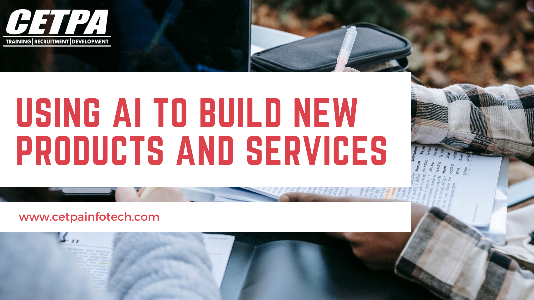 Using AI To Build New Products and Services