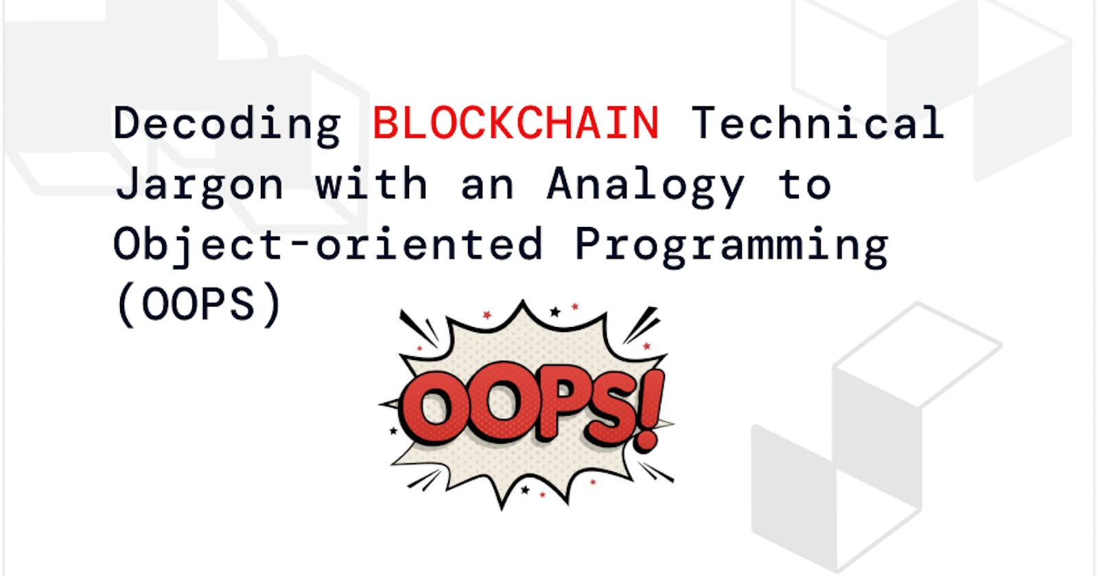 Unraveling Blockchain: Decoding Technical Jargon with an Analogy to Object-oriented Programming