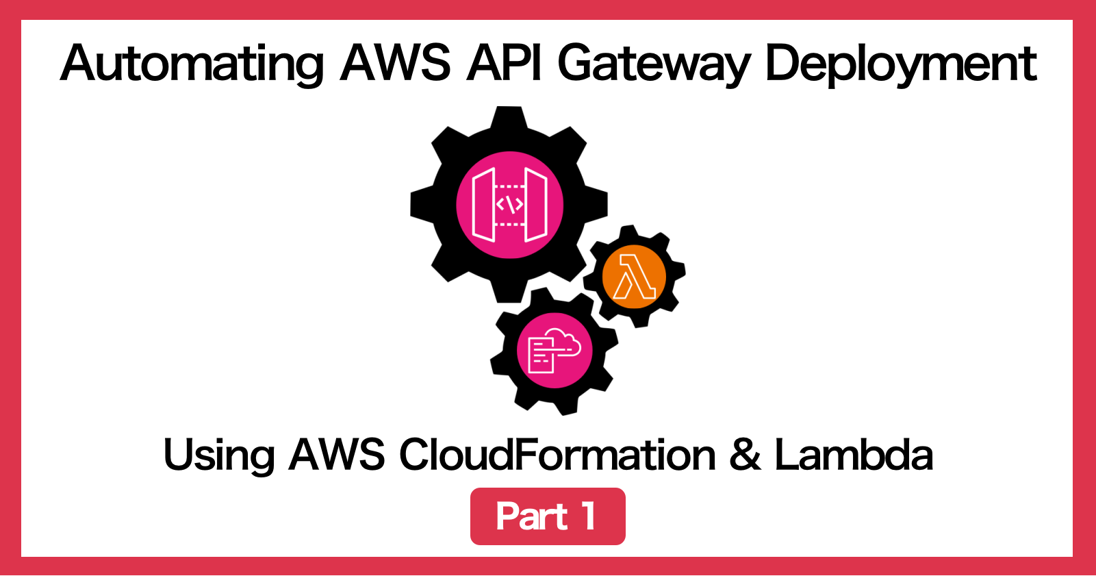 Automating API deployment of AWS API Gateway (Part 1)