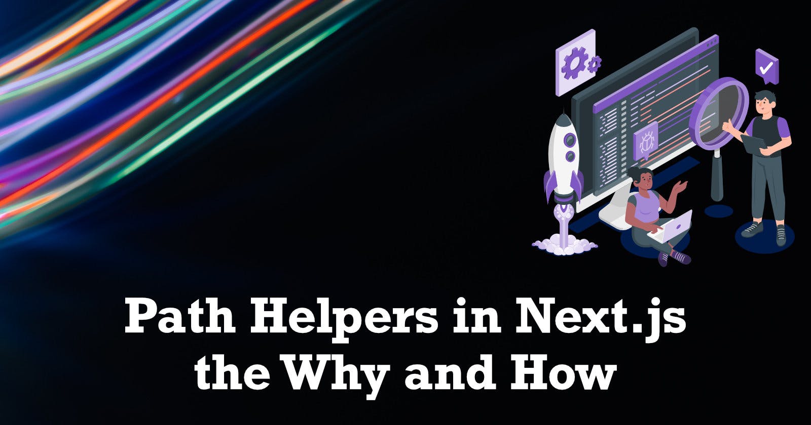 Why you need Path Helpers in every Next.js application?