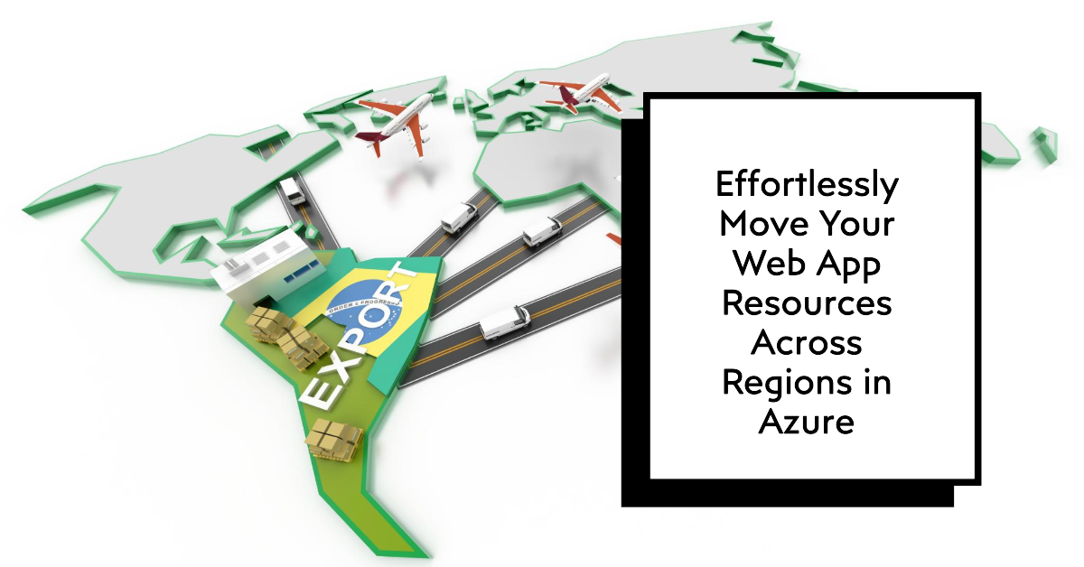 The smart way to move your Web app resources across Regions in Azure.