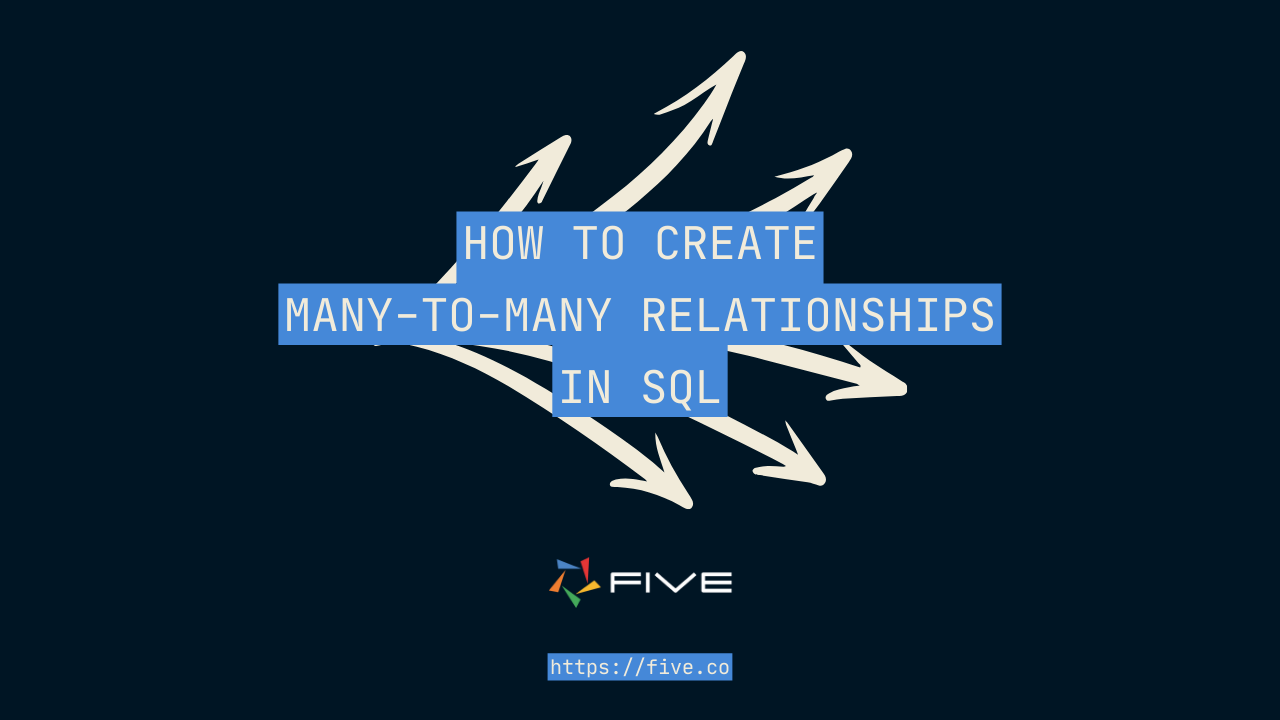 How To Create Many-to-Many Relationships in SQL