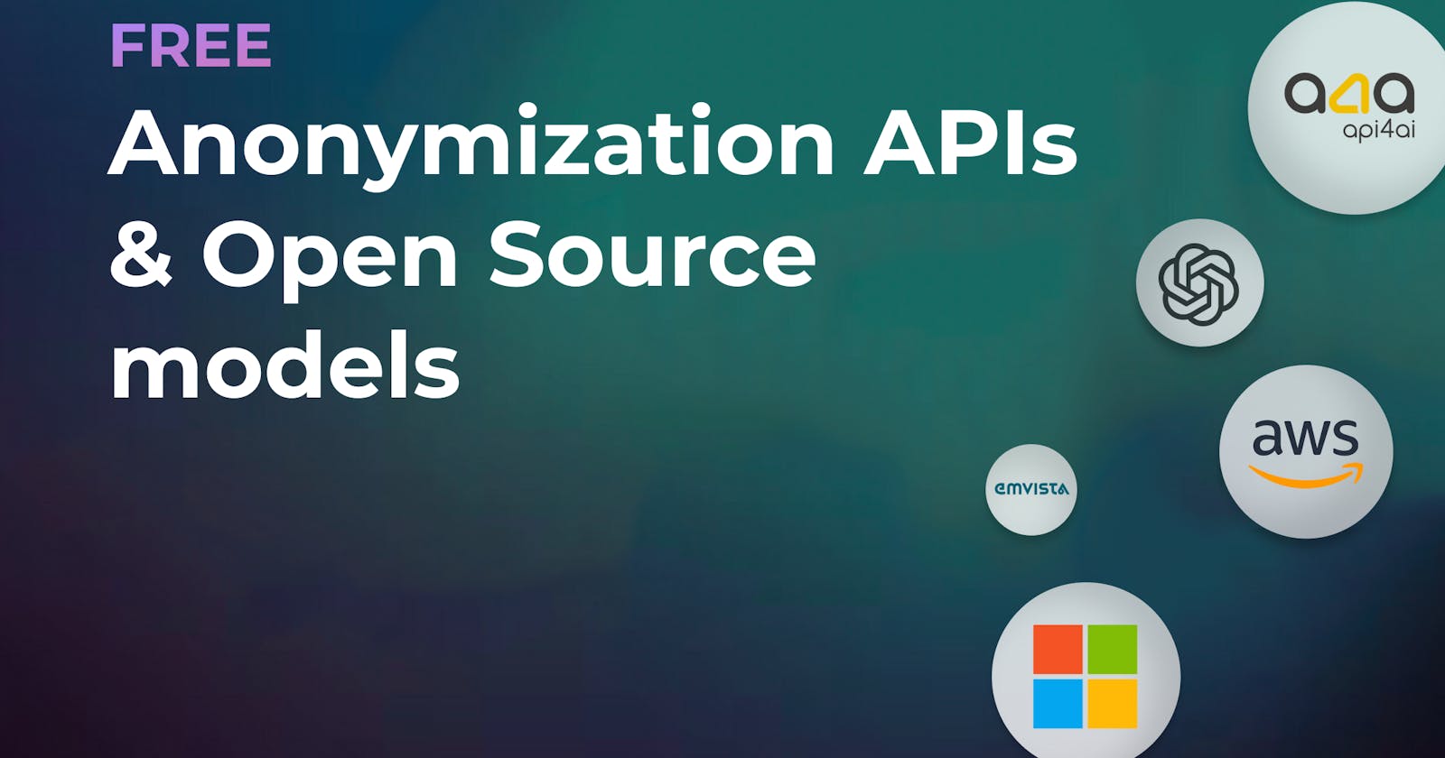 Top Free Anonymization tools, APIs, and Open Source models