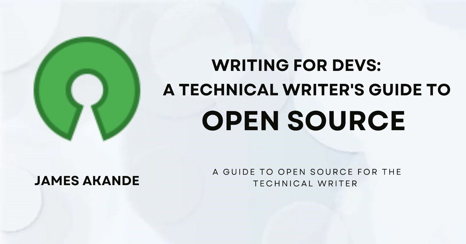 Writing for Devs: A Technical Writer's Guide To Open-Source