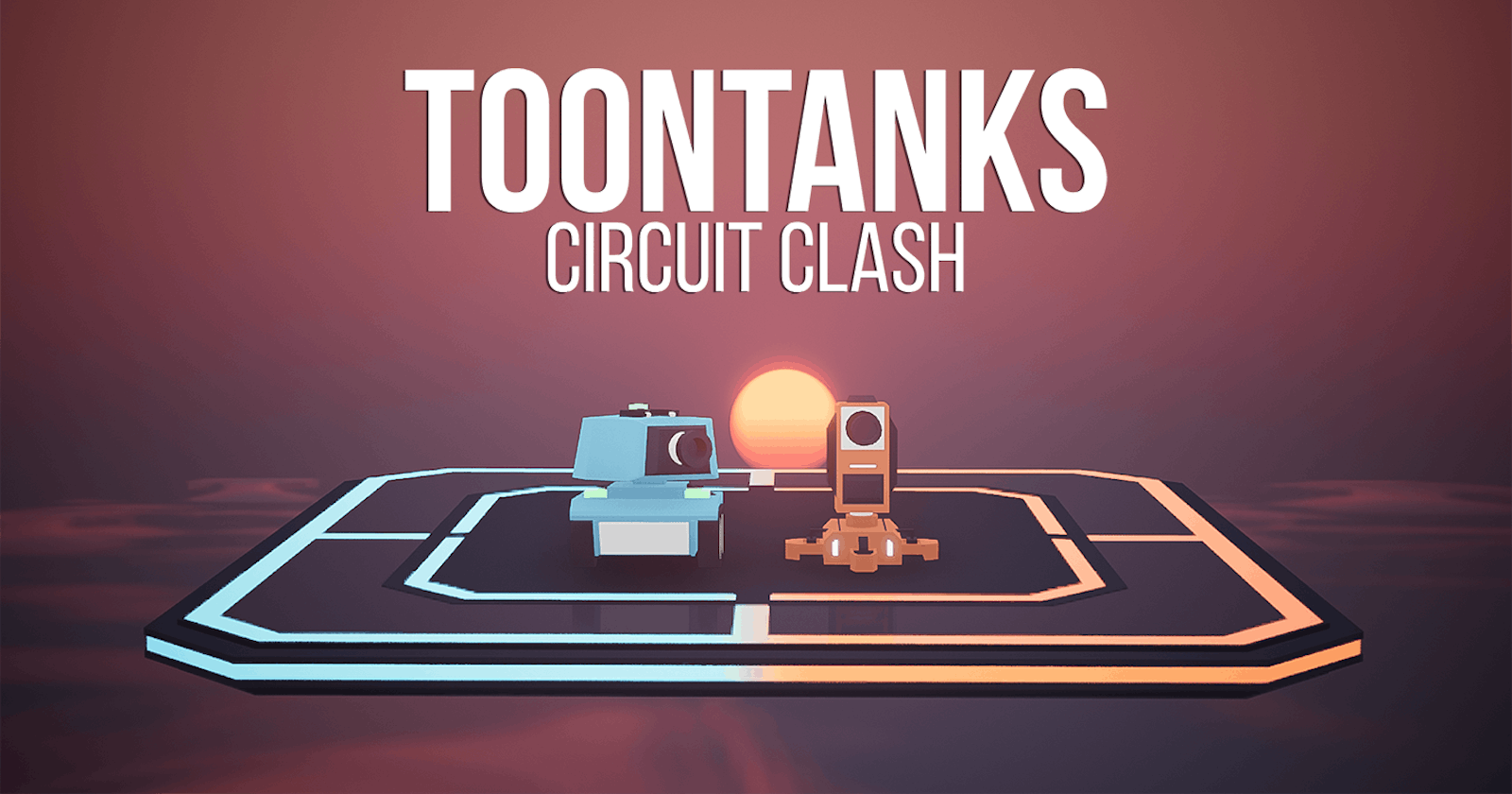 Toontanks: Circuit Clash - Postmortem