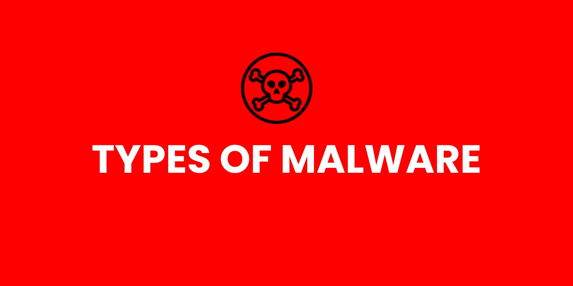 9 Types Of Malware