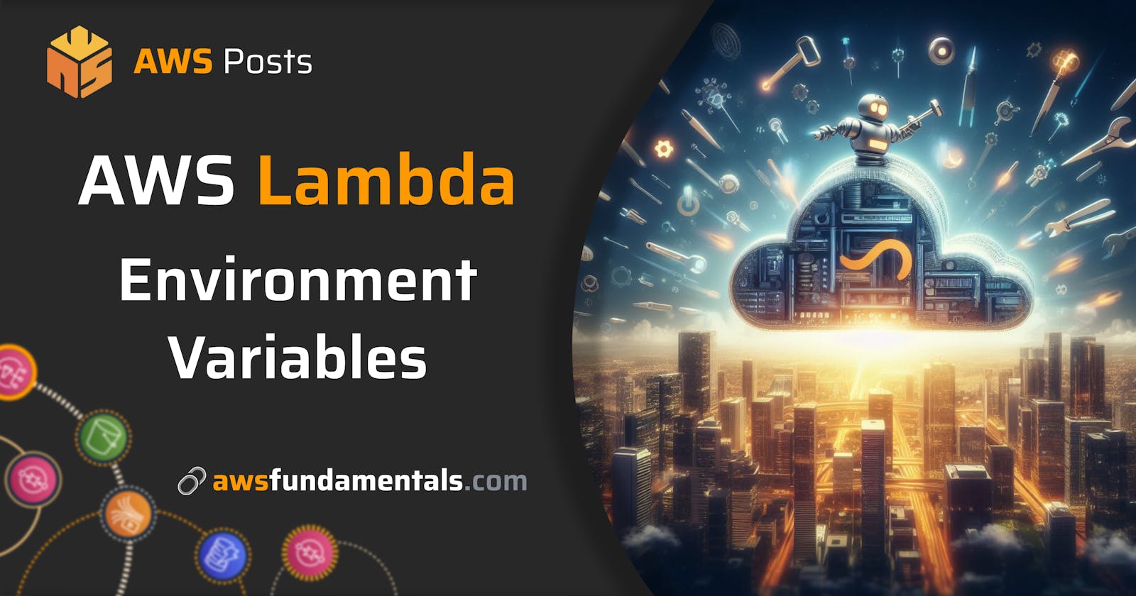 AWS Lambda Environment Variables - Best Practices and Common Use Cases