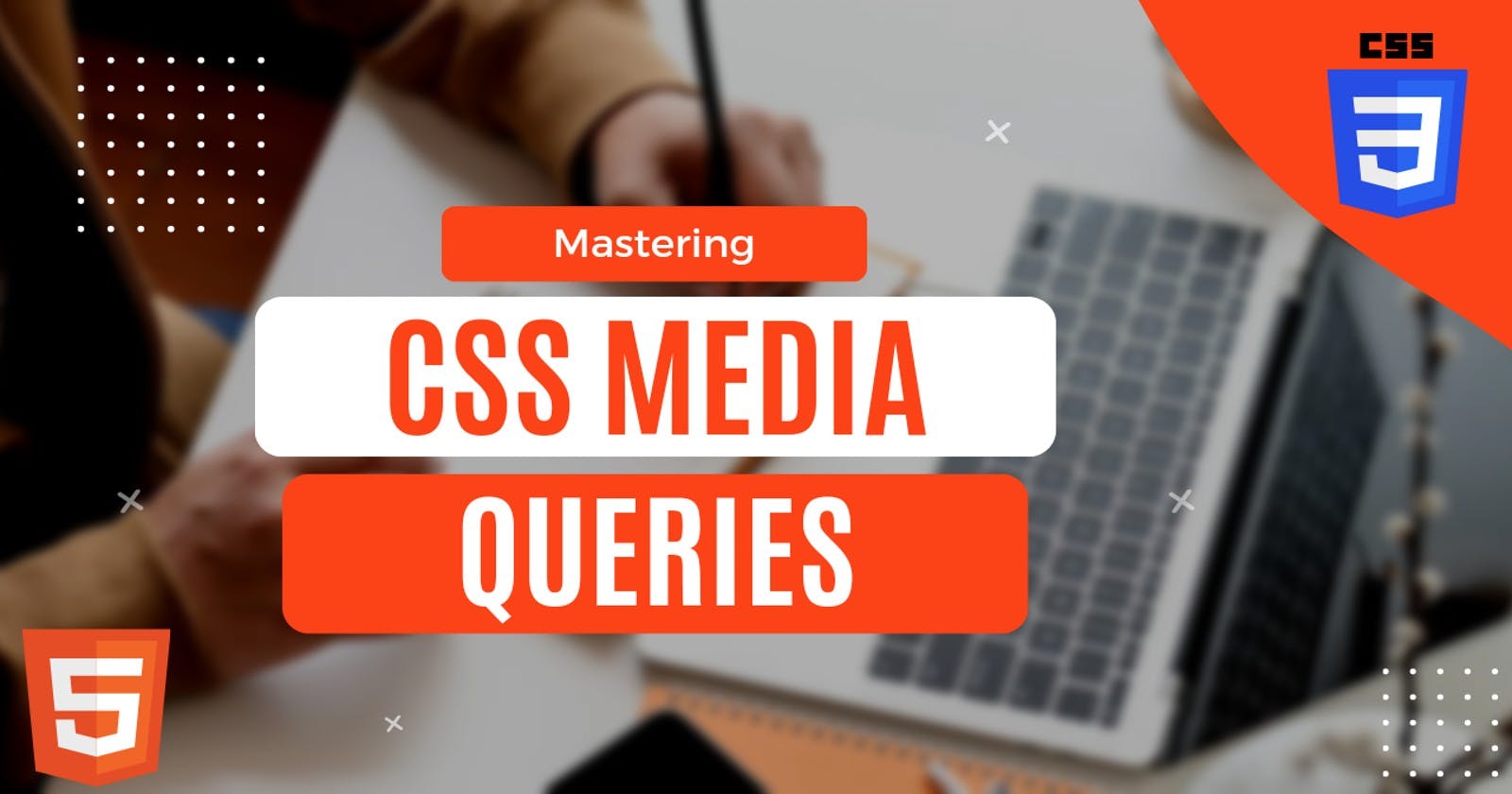 Mastering CSS Media Queries: A Practical Guide
