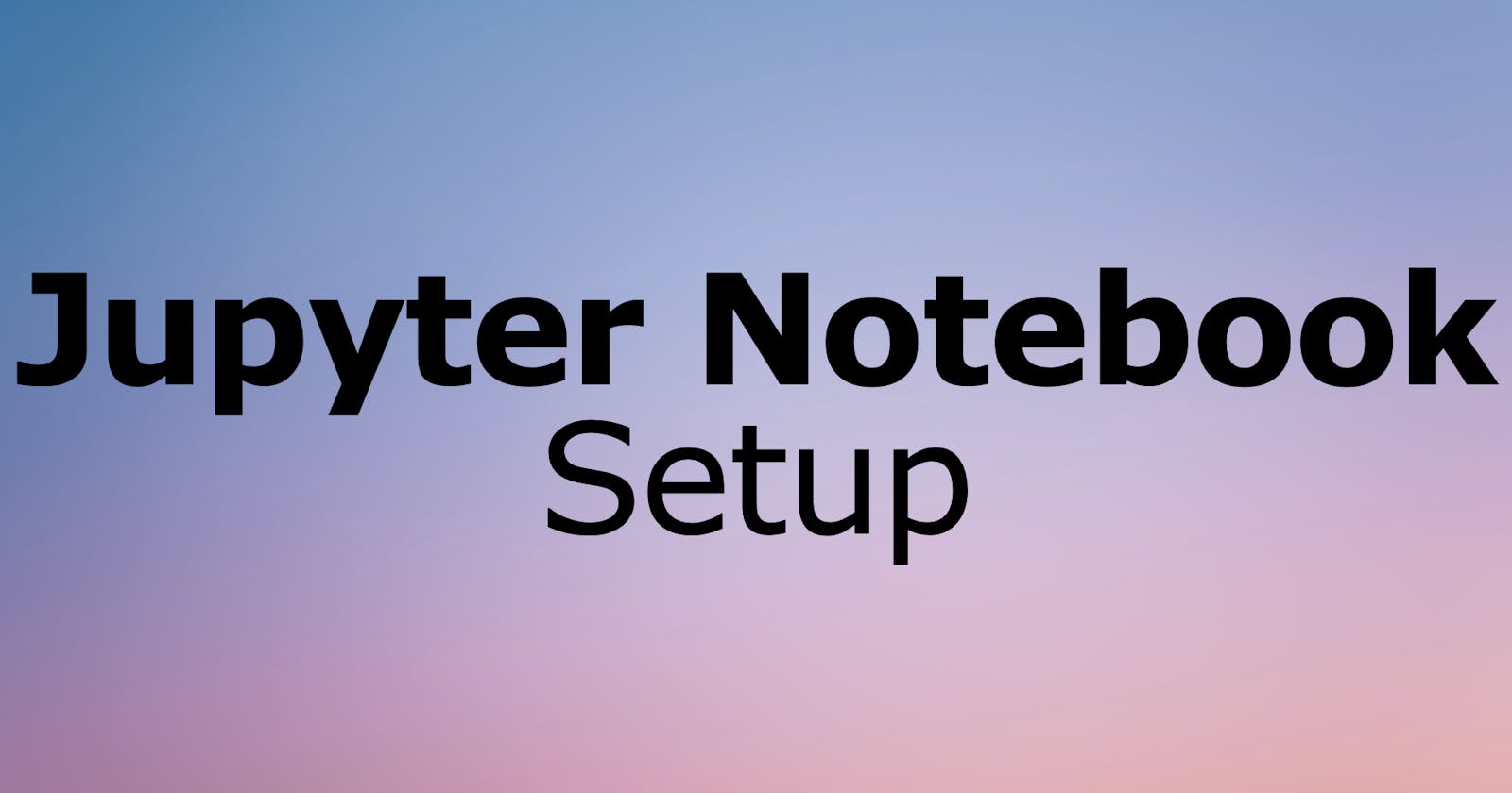 Notebook Setup for Data Science