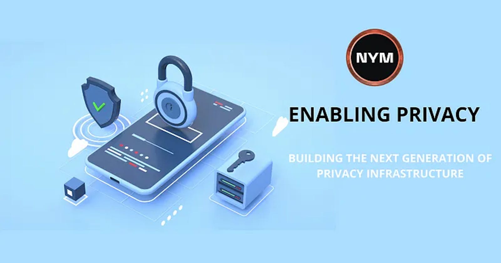 Nym: Revolutionizing Internet Privacy with Advanced Mixnet Technology