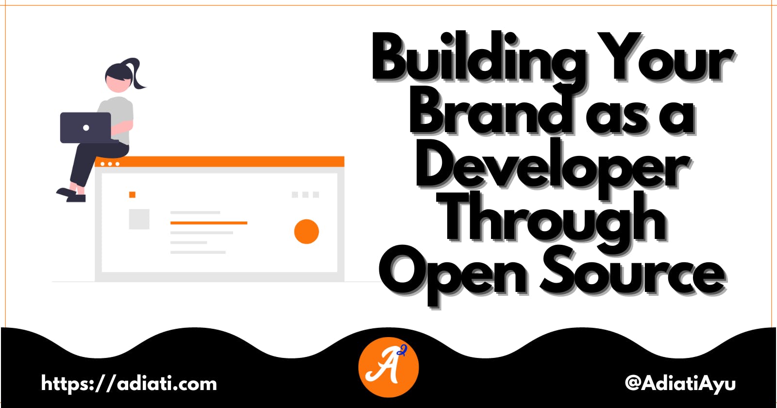 Building Your Brand as a Developer Through Open Source