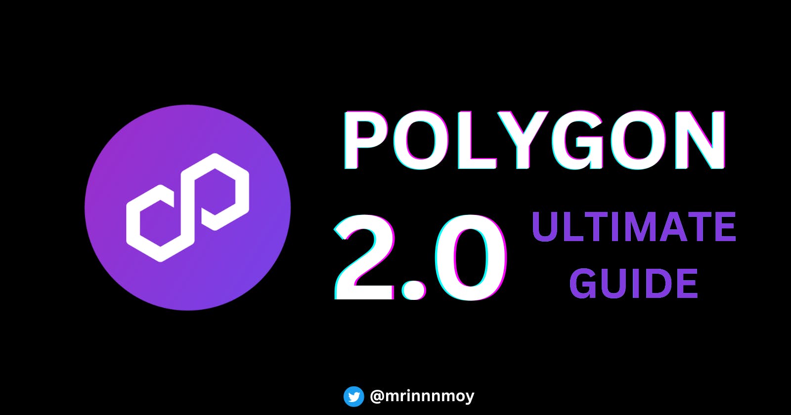 Polygon 2.0 : The Ultimate Guide