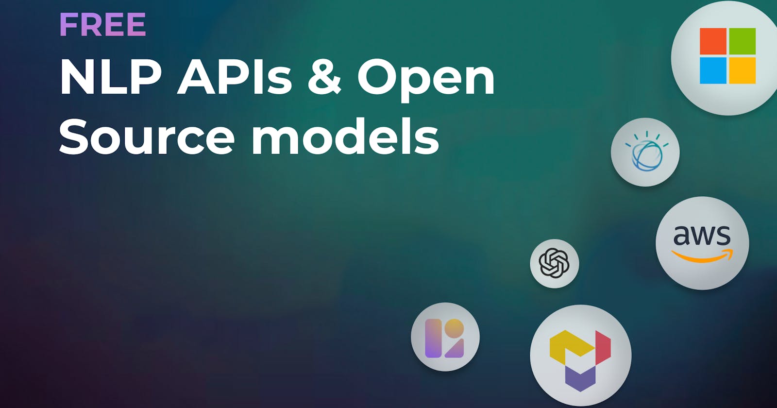 Top Free NLP tools, APIs, and Open Source models