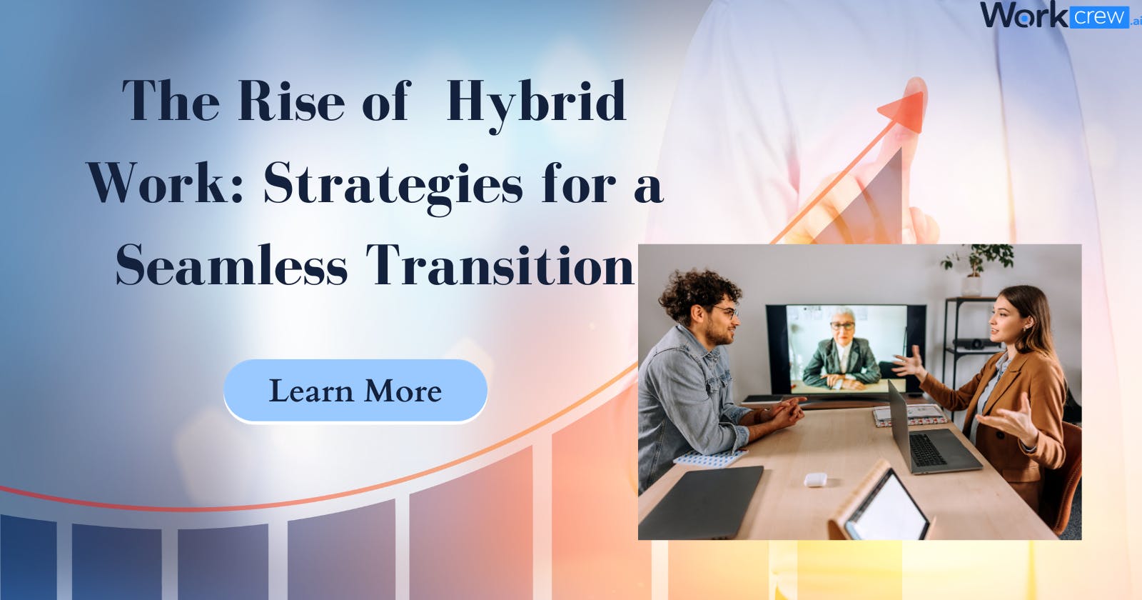 The Rise of Hybrid Work: Strategies for a Seamless Transition