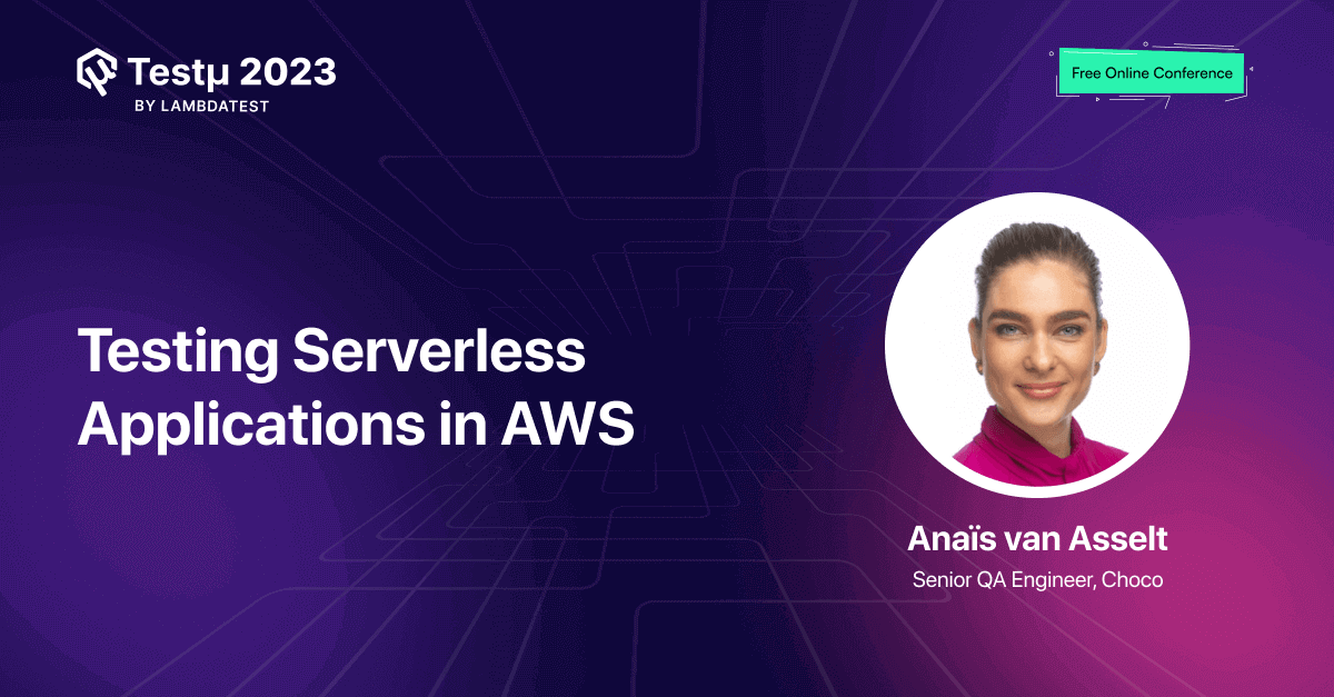 Rainbows & Unicorns: Testing Serverless Applications in AWS [Testμ 2023]