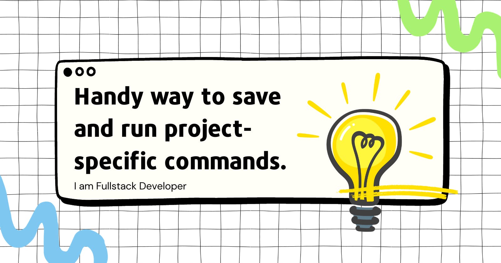 Handy way to save and run project-specific commands.