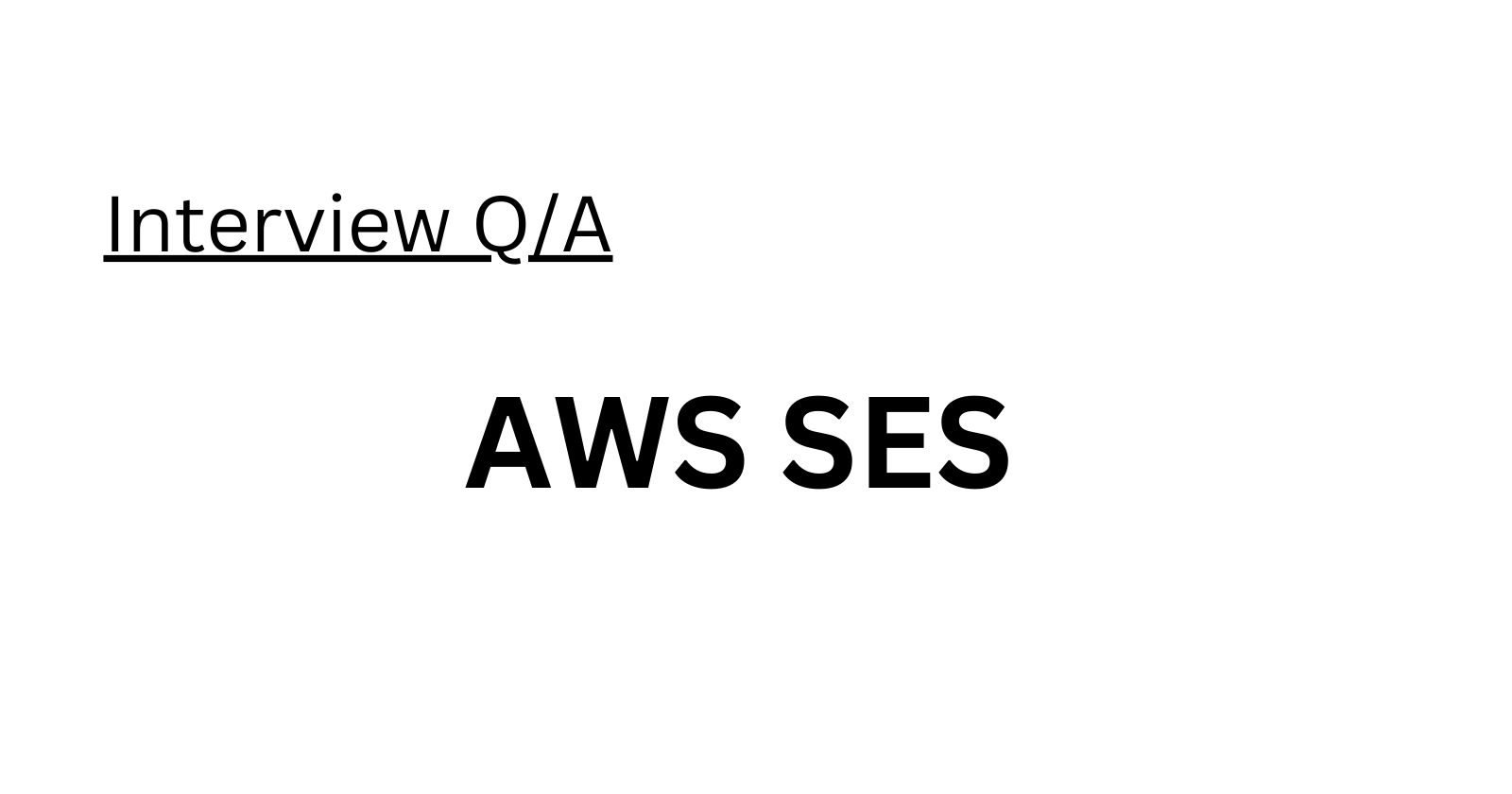 AWS SES Interview Q/A