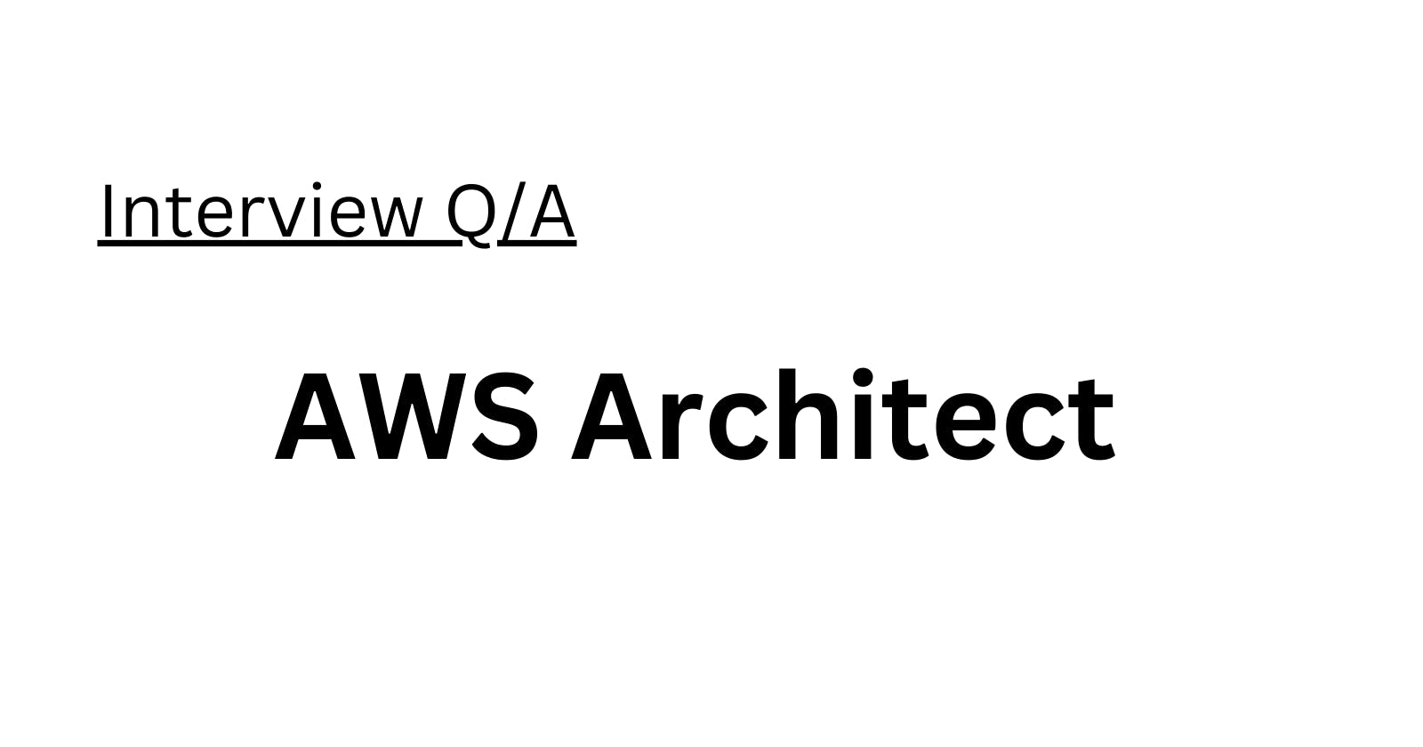 AWS Architect Interview Q/A
