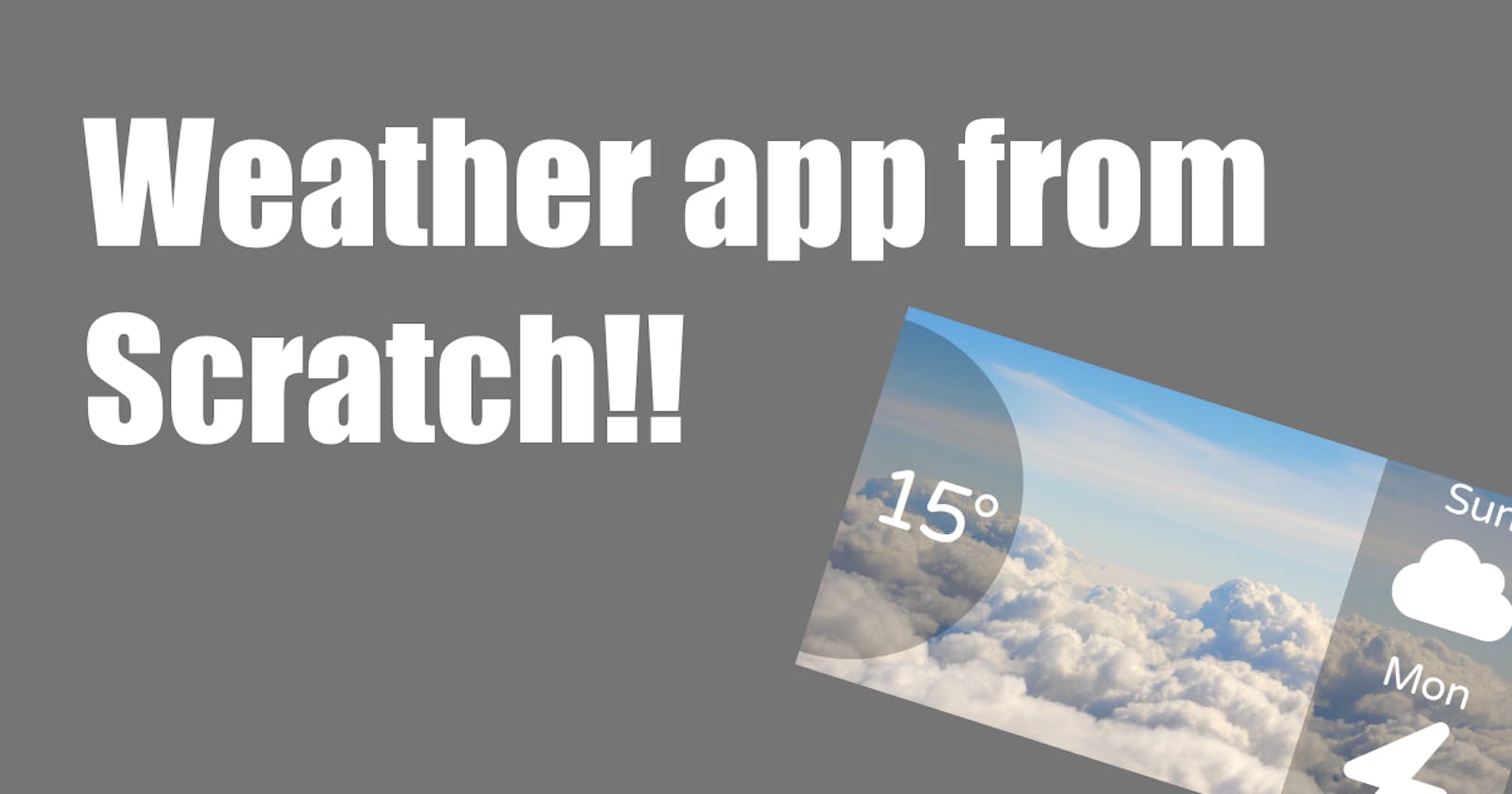 Cover Image for Building My Own Weather Web App from Scratch!