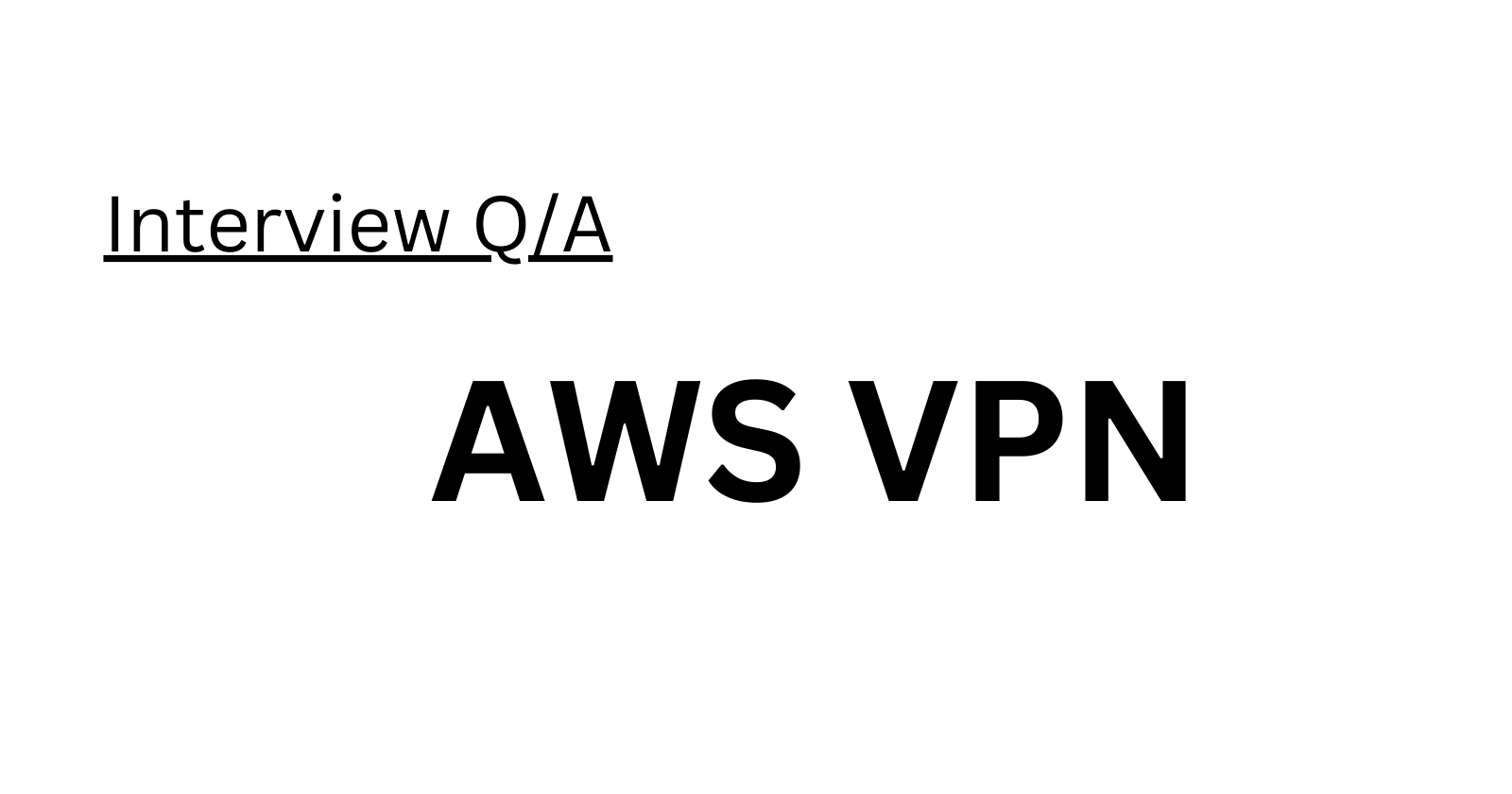 AWS VPN Interview Q/A