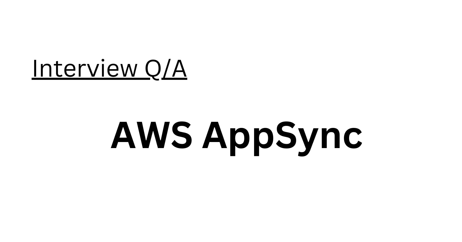 AWS AppSync Interview Q/A